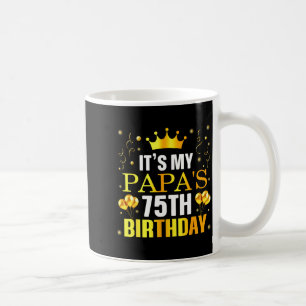 Mug C'est les 75 ans de mon papa Joyeux Anniversaire 7