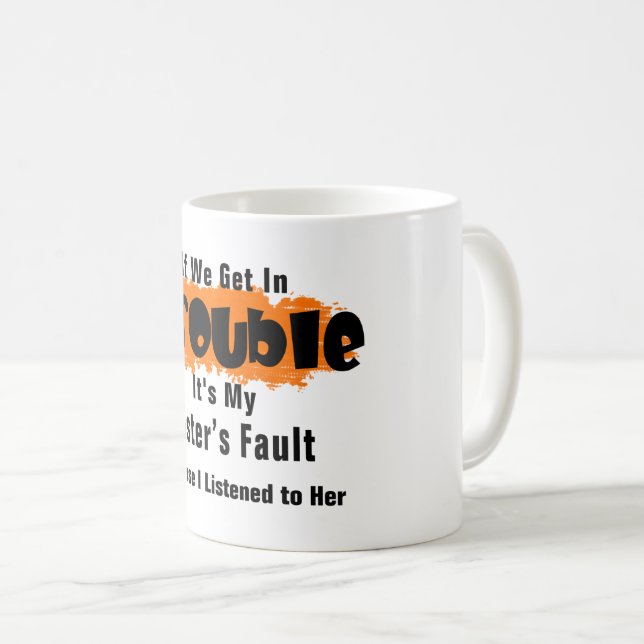 Mug C'est ma faute soeur Dit drôle (Devant droit)