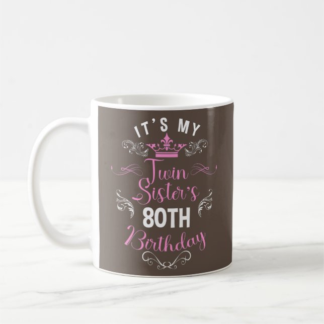 Mug C'est ma soeur jumelle 80e anniversaire Joyeux 80  (Gauche)