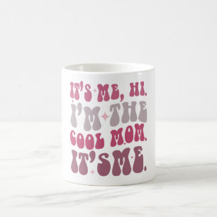 Mug C'est moi, salut, je suis la mère cool, c'est moi 