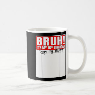 Mug C'est mon 16e anniversaire Signe mon T-shirt 16 an