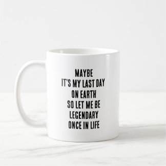 Mug C'est peut-être mon dernier jour sur Terre, laisse