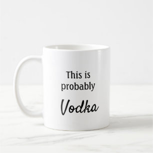 Mug C'est probablement de la Vodka