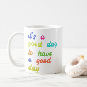 Mug C'est un bon jour pour passer une bonne journée   