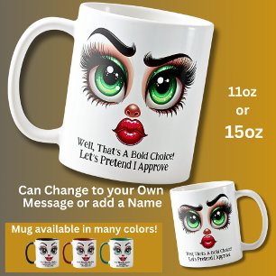 Mug C'est un choix audacieux !, Des yeux fabuleux visa