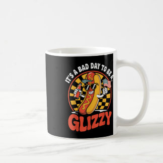 Mug C'Est Un Mauvais Jour Pour Être Un Glizzy Drôle 4