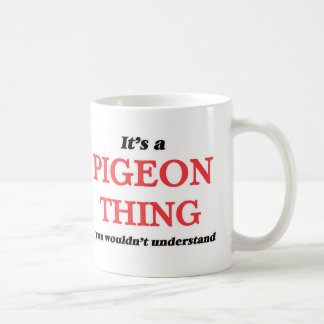 Mug C'est un truc de Pigeon, vous ne comprendriez pas