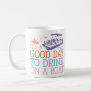 Mug C'est une bonne journée pour boire en bateau