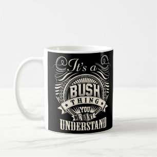 Mug C'Est Une Chose Bush Que Vous Ne Comprendriez Pas
