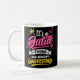 Mug C'est une chose de Julia que vous ne comprendriez 