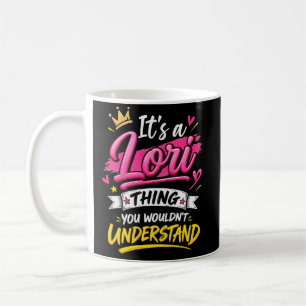 Mug C'est une chose de Lori que vous ne comprendriez p