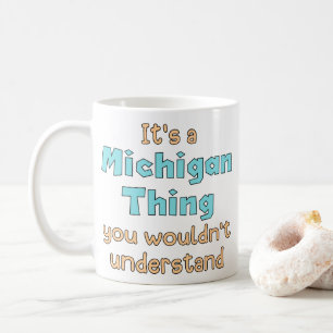 Mug C'est une chose du Michigan