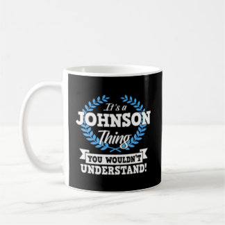 Mug C'Est Une Chose Johnson Que Vous Ne Comprendriez P