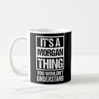 Mug C'Est Une Chose Morgan Que Vous Ne Comprendriez Pa
