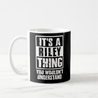 Mug C'Est Une Chose Riley Que Vous Ne Comprendriez Pas