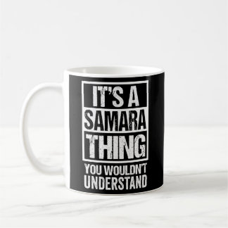 Mug C'Est Une Chose Samara Que Vous Ne Comprendriez Pa
