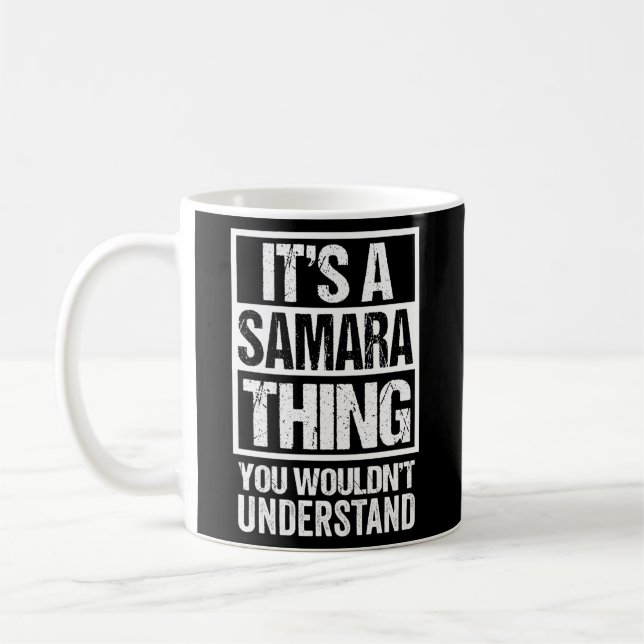 Mug C'Est Une Chose Samara Que Vous Ne Comprendriez Pa (Gauche)