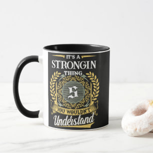Mug C'est une Chose STRONGIN que Vous Ne Comprendrez P