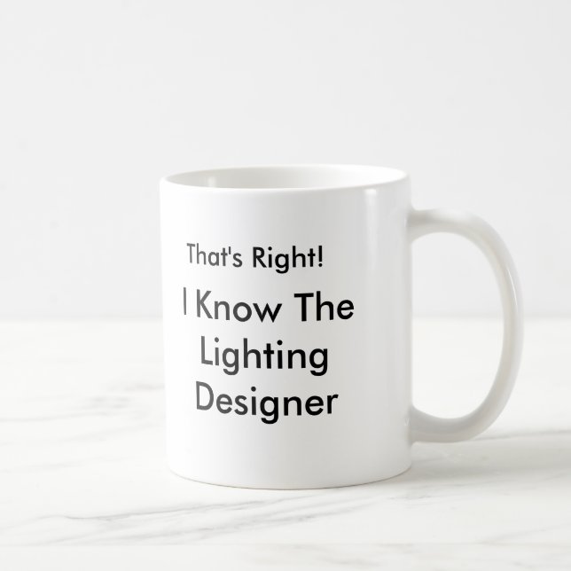 Mug C'est vrai !, je connais le concepteur d'éclairage (Droite)