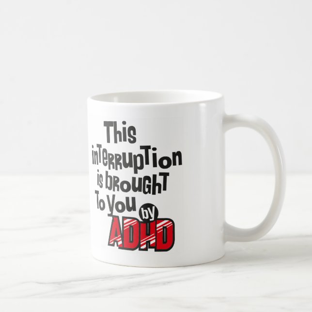 Mug Cette interruption vous est apportée par TDAH ! (Droite)