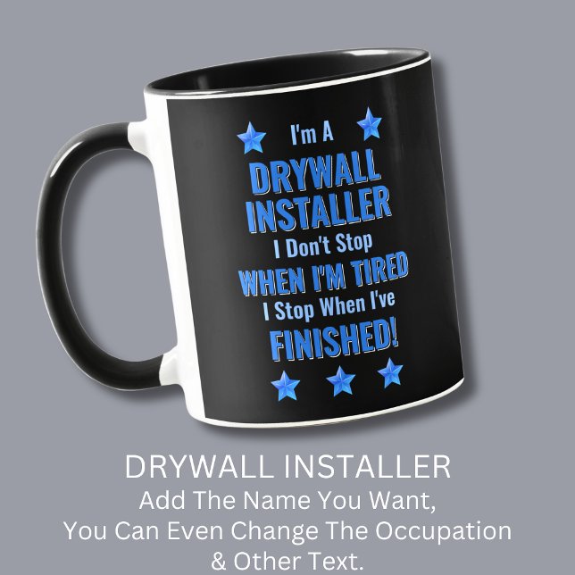 Mug Changer de texte, je suis un INSTALLATEUR DRYWALL  (Créateur téléchargé)