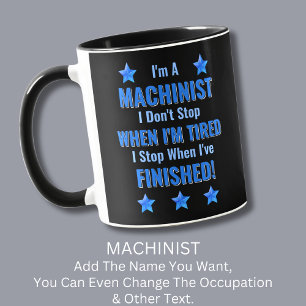 Mug Changer de texte, je suis un MACHINISTE Ne vous ar