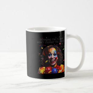 Mug Changer le clown ne changera pas le cirque Kamala