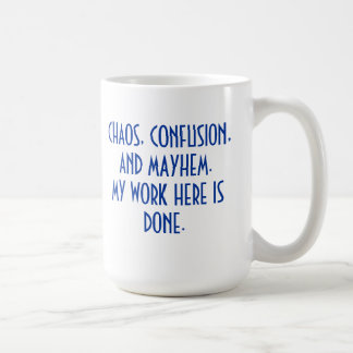 MUG-CHAOS CONFUSION MAYHEM COFFEE MUG