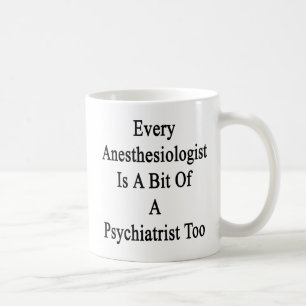 Mug Chaque anesthésiste est un peu d'un psychiatre