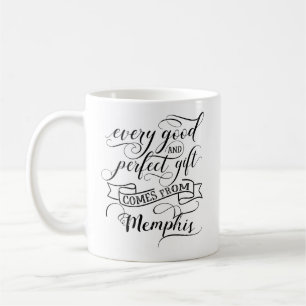 Mug Chaque Bon Et Parfait Cadeau Vient De Memphis