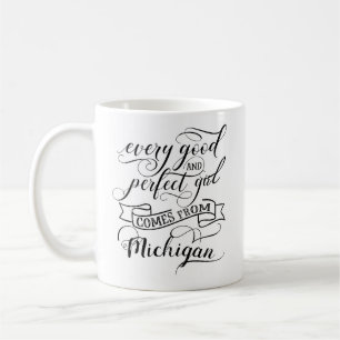 Mug Chaque Bonne Et Parfaite Fille Vient Du Michigan