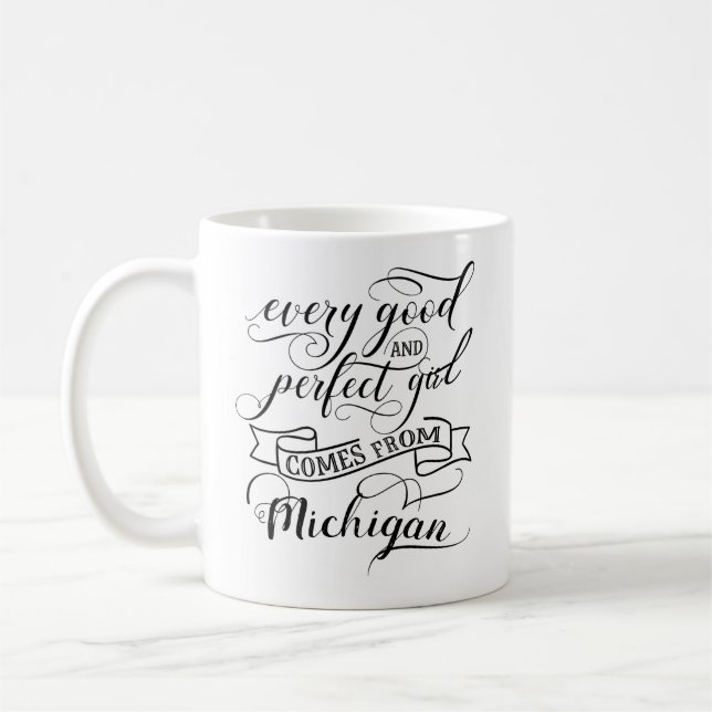 Mug Chaque Bonne Et Parfaite Fille Vient Du Michigan (Gauche)
