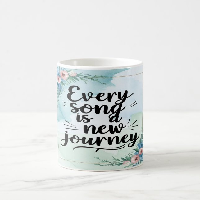 Mug Chaque chanson est un nouveau voyage option 3 (Centre)