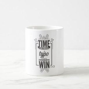 Mug chaque fois que vous faites à typo la victoire