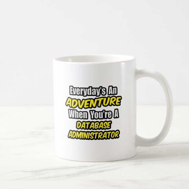 Mug Chaque jour est une aventure ... Administrateur de (Droite)