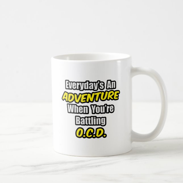 Mug Chaque jour est une aventure...OCD (Droite)