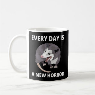 Mug Chaque Jour Est Une Nouvelle Horreur Mèmes Possum