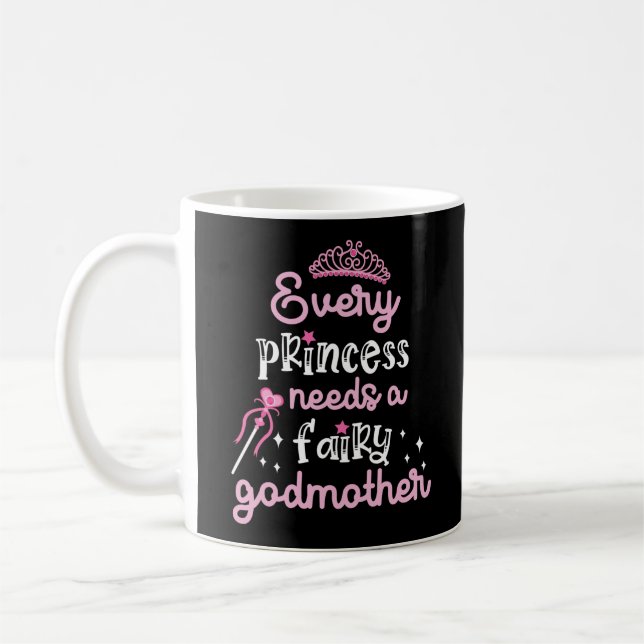 Mug Chaque Princesse A Besoin D'Une Godmère Fée (Gauche)