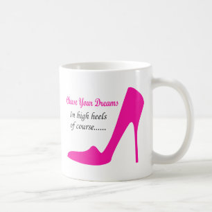 Mug chassez vos talons hauts de rêves