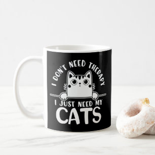 Mug Chat drôle Je n'ai pas besoin de thérapie