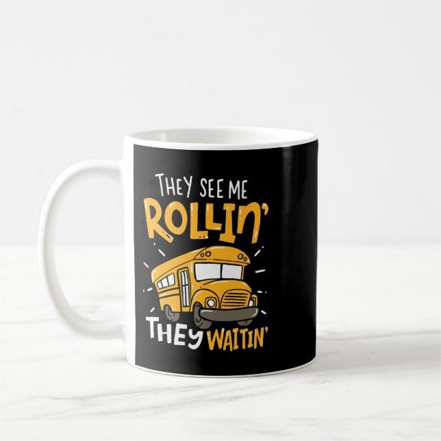 Mug Chauffeur De Bus Scolaire Ils Me Voient Rollin Ils (Gauche)