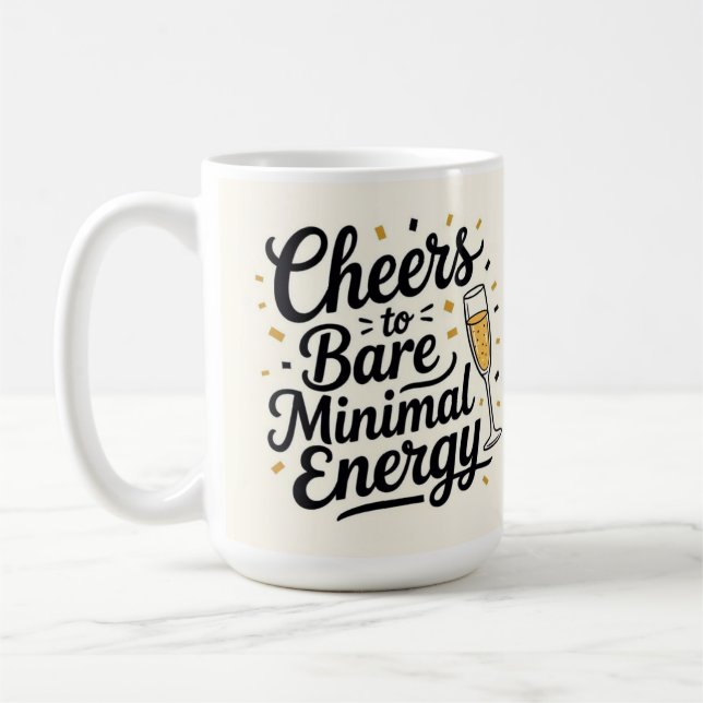 Mug Cheers to bare minimal energy  (Gauche)