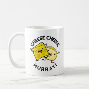 Mug Cheese Cheese Hurray Funky Cheese Pun