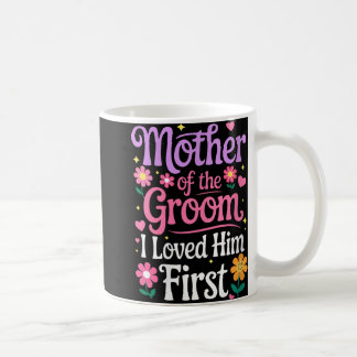 Mug Chemise Femme Mère du Marié Je l'ai aimé en premie