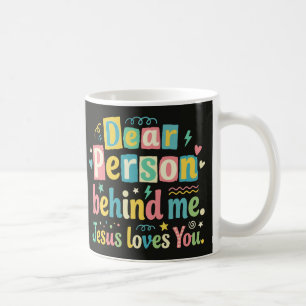 Mug Cher personne derrière moi Jésus t'aime