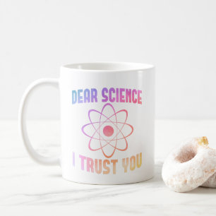 Mug Chère science, je vous fais confiance - Science am