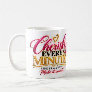 Mug Chérissez Chaque Minute