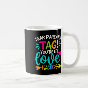 Mug Chers parents Tag You It Love Enseignants Dernier 