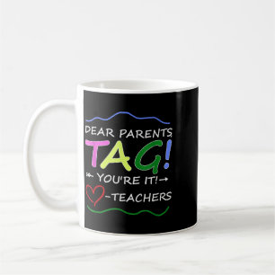 Mug Chers parents Tag Youre It Drôle Amour Enseignant