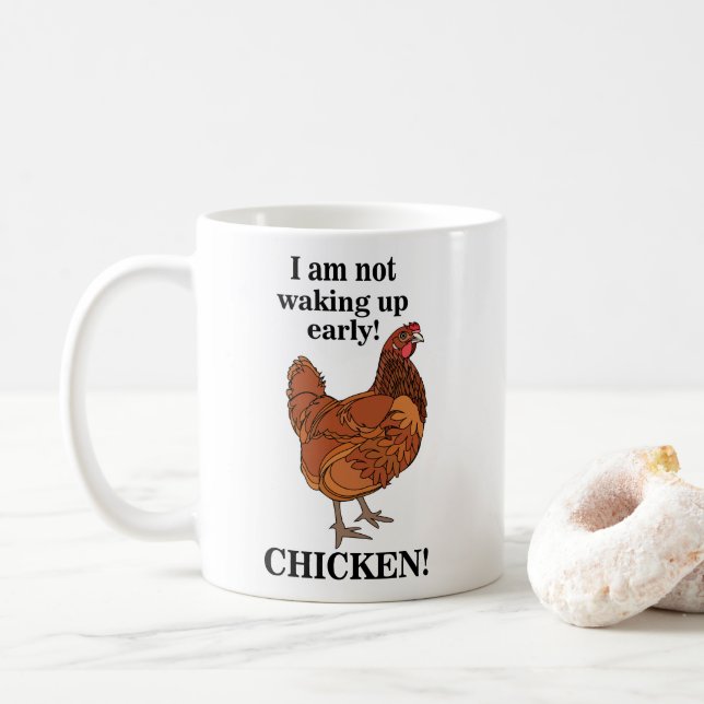 Mug Chicken Lover I am Not Waking Up Early Funny (Avec donut)